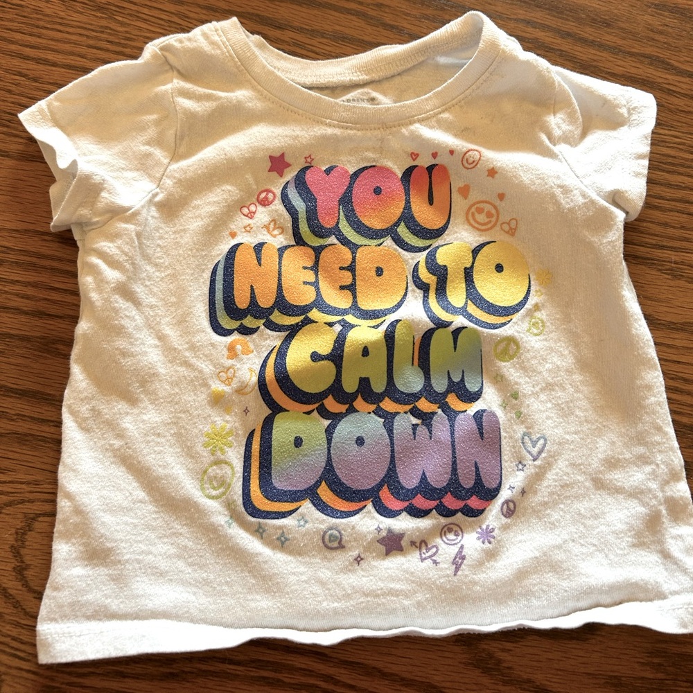 The Children’s Place “You need to calm down” white T-shirt size 12-18 months